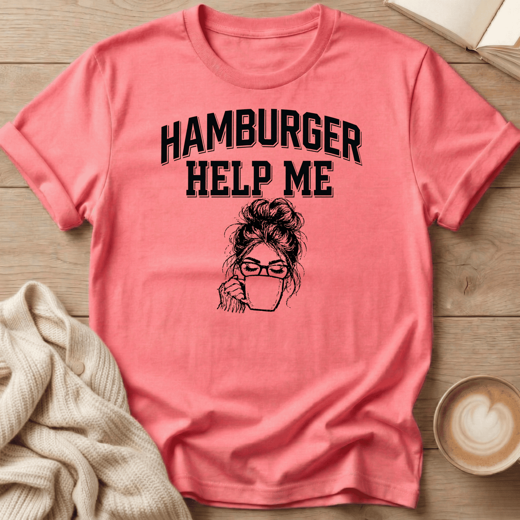 Hamburger Help Me T-Shirt - Messy Bun Graphic Tee