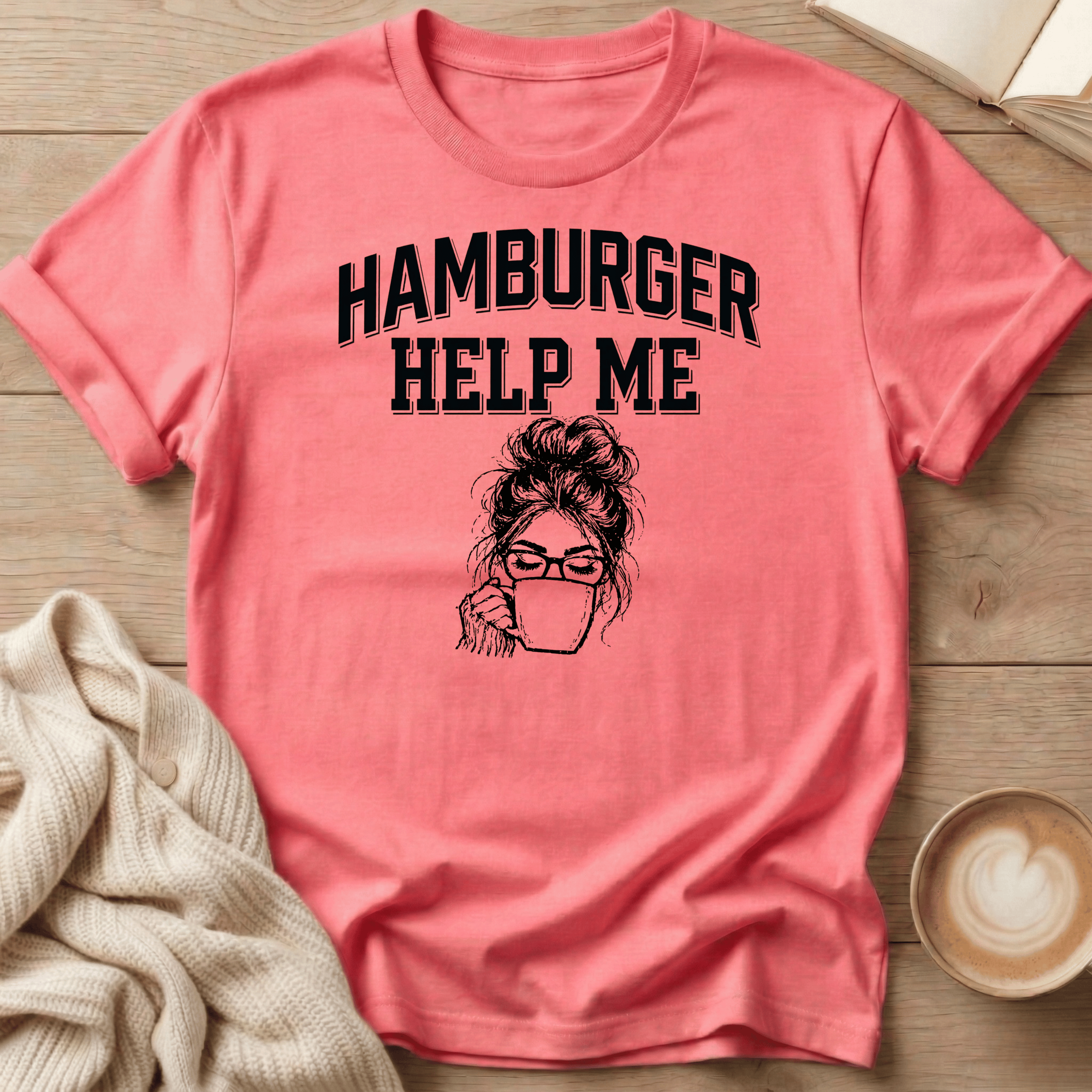 Hamburger Help Me T-Shirt - Messy Bun Graphic Tee