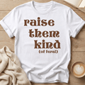 Raise Them Kind (of Feral) T-Shirt
