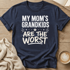 My Mom's Grandkids are the Worst - T-Shirt