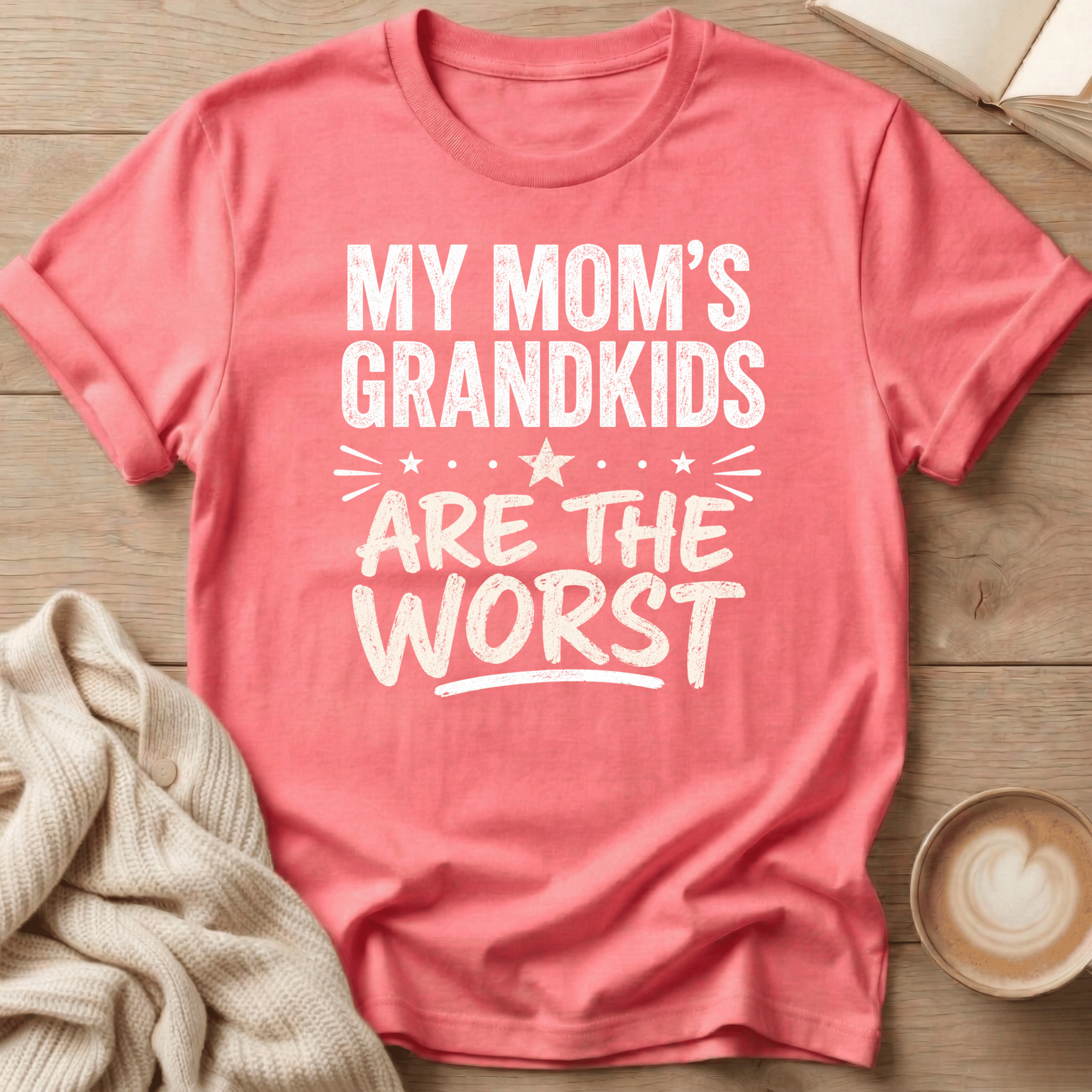 My Mom's Grandkids are the Worst - T-Shirt