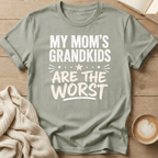 My Mom's Grandkids are the Worst - T-Shirt
