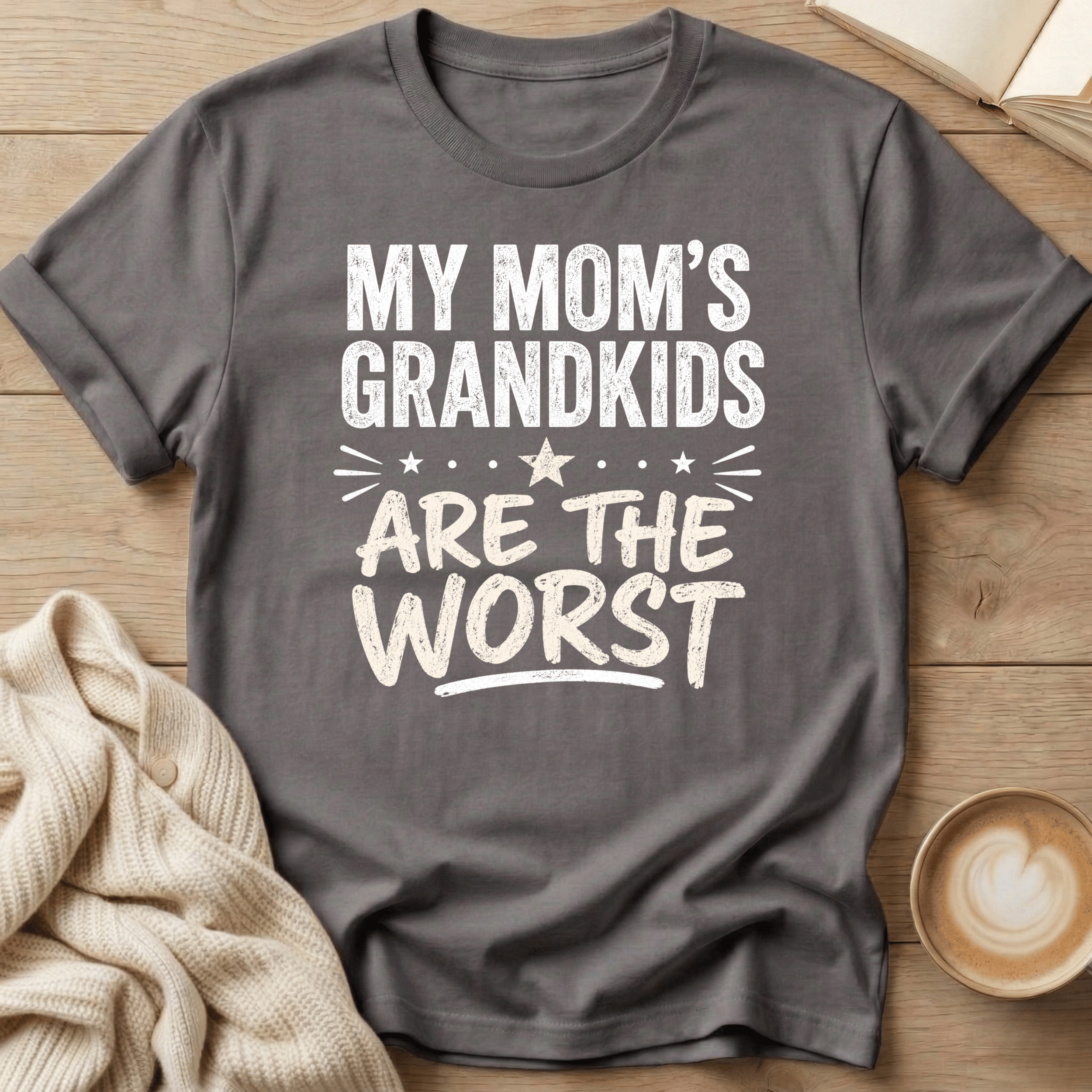 My Mom's Grandkids are the Worst - T-Shirt