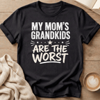 My Mom's Grandkids are the Worst - T-Shirt