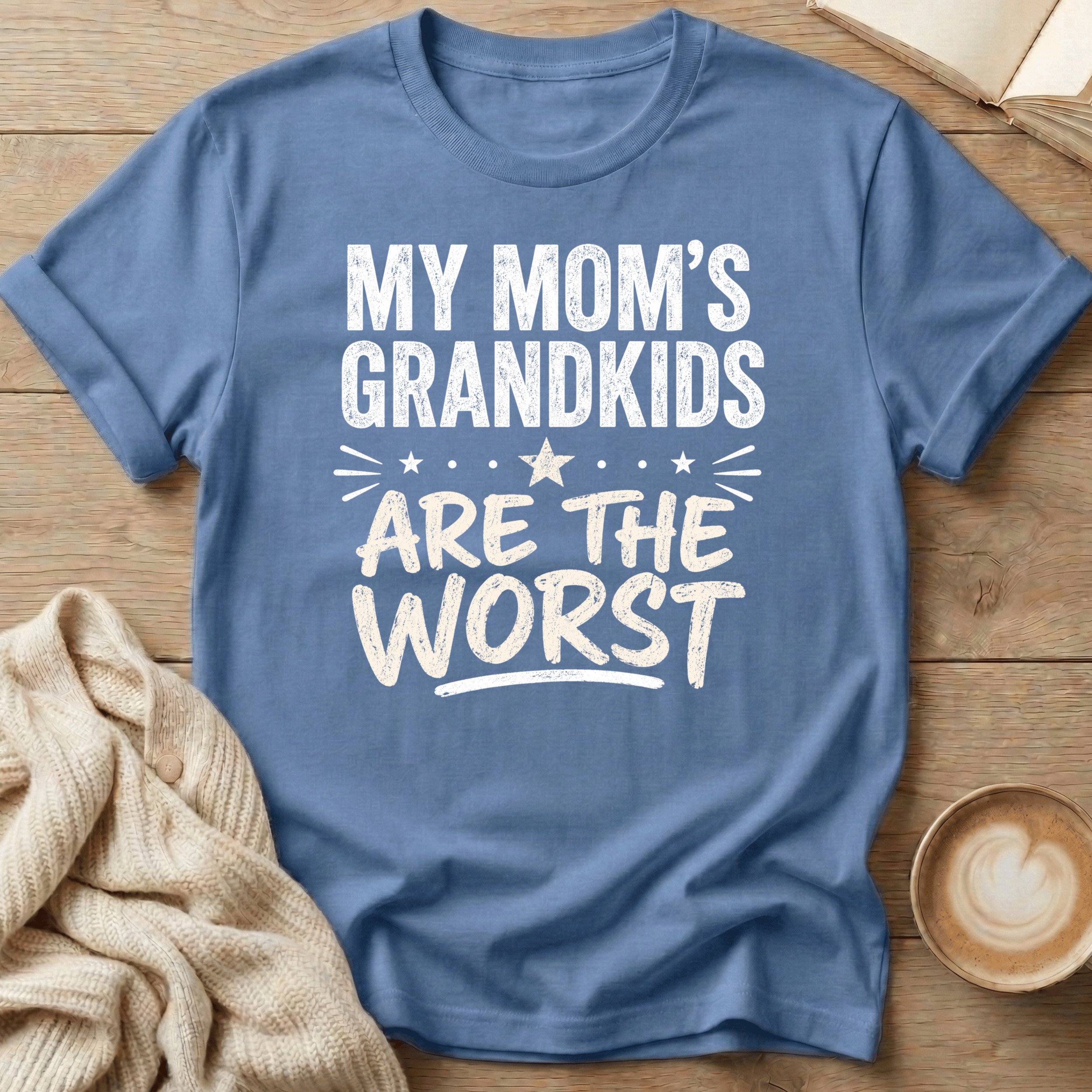 My Mom's Grandkids are the Worst - T-Shirt