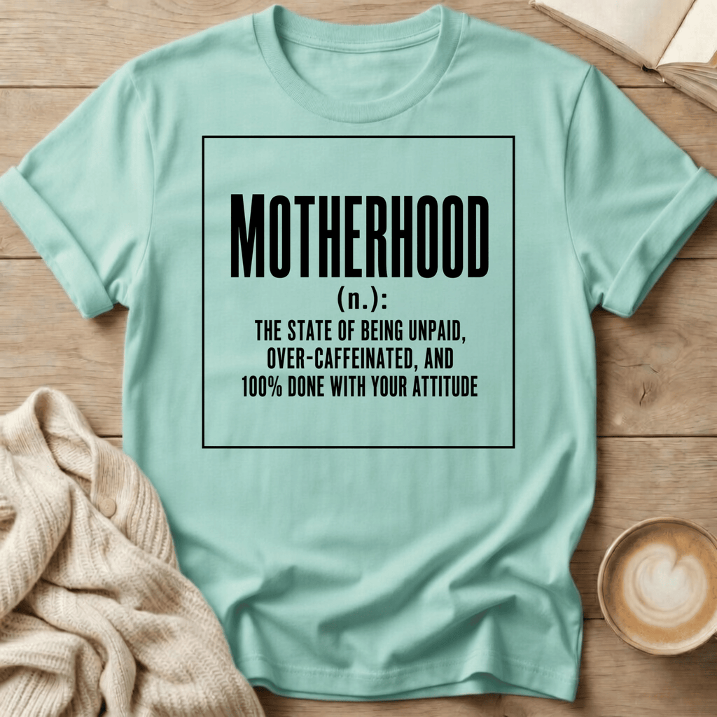 Motherhood - noun T-Shirt