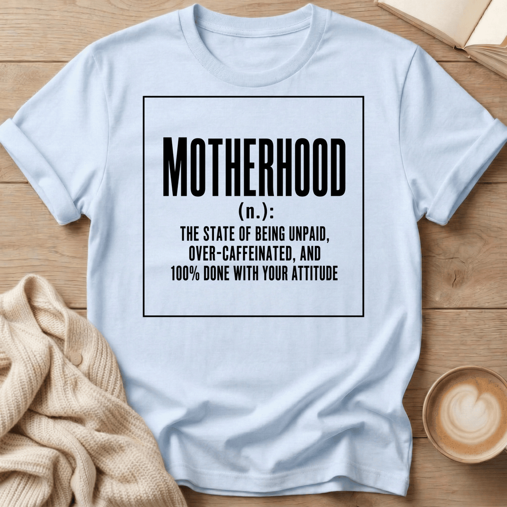 Motherhood - noun T-Shirt