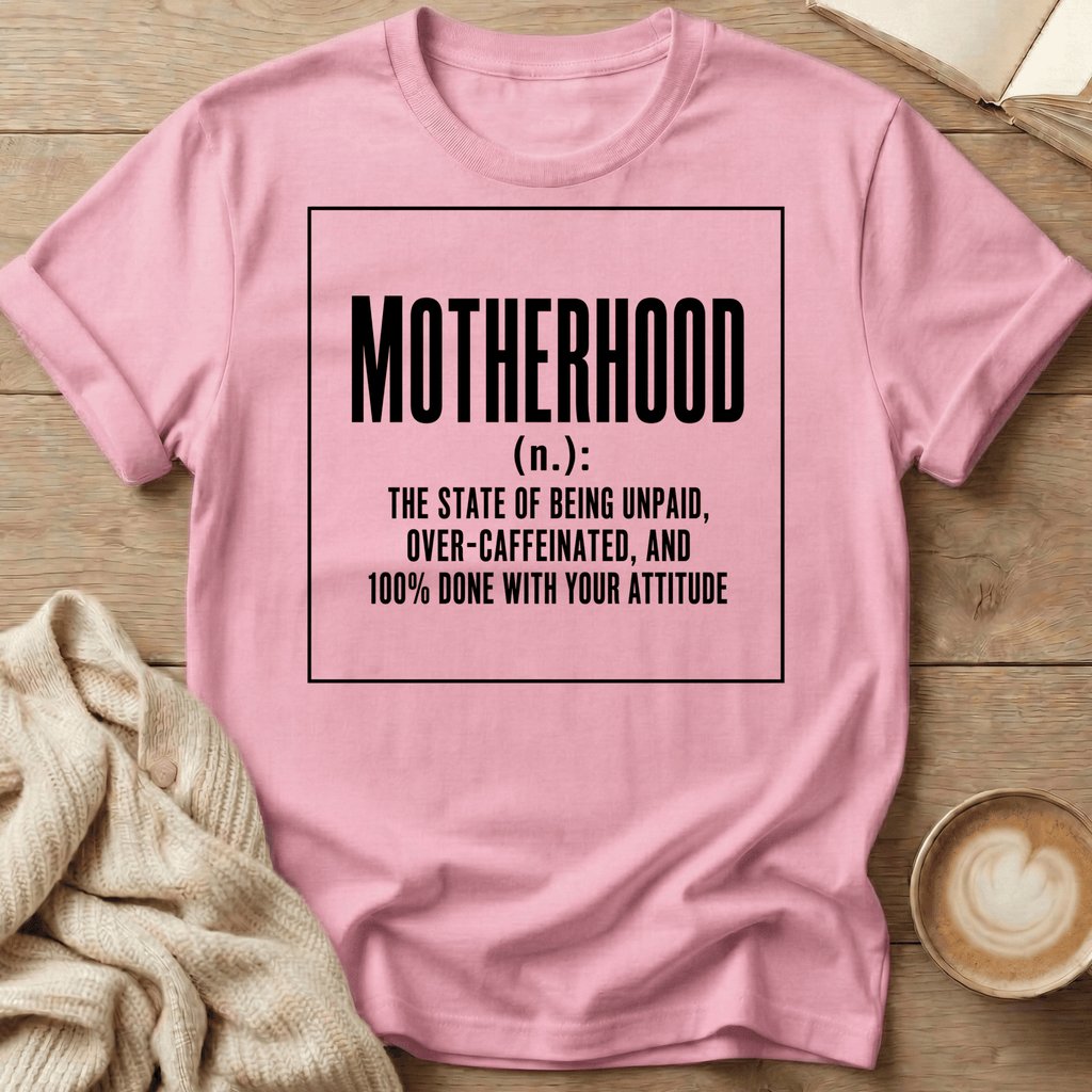 Motherhood - noun T-Shirt