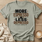 More Espresso Less Depresso - Mom Edition T-Shirt