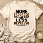 More Espresso Less Depresso - Mom Edition T-Shirt
