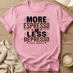 More Espresso Less Depresso - Mom Edition T-Shirt