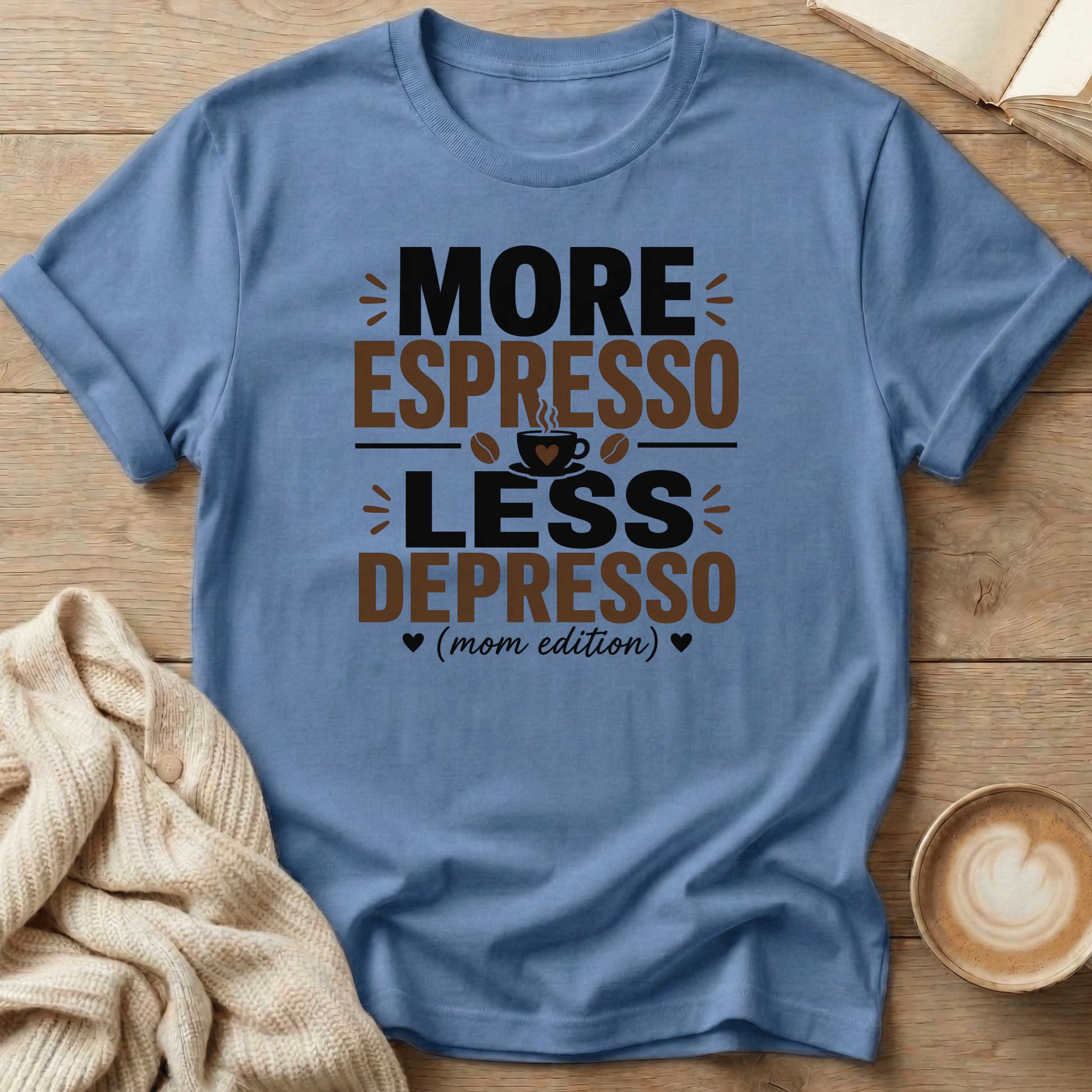 More Espresso Less Depresso - Mom Edition T-Shirt