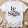 Le Sigh (Tired Mom Club) T-Shirt