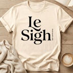 Le Sigh (Tired Mom Club) T-Shirt
