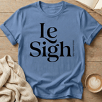Le Sigh (Tired Mom Club) T-Shirt