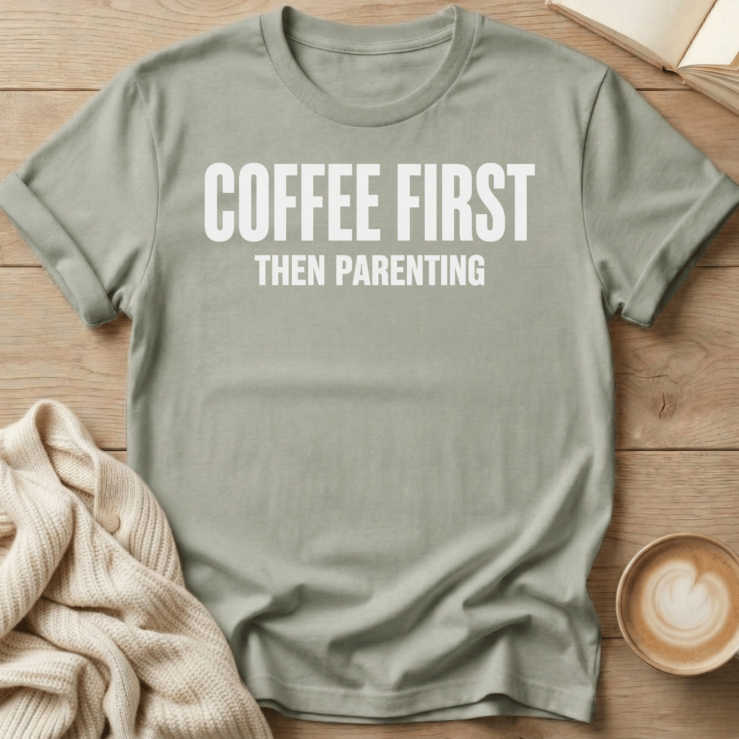 Coffee First - Then Parenting T-Shirt