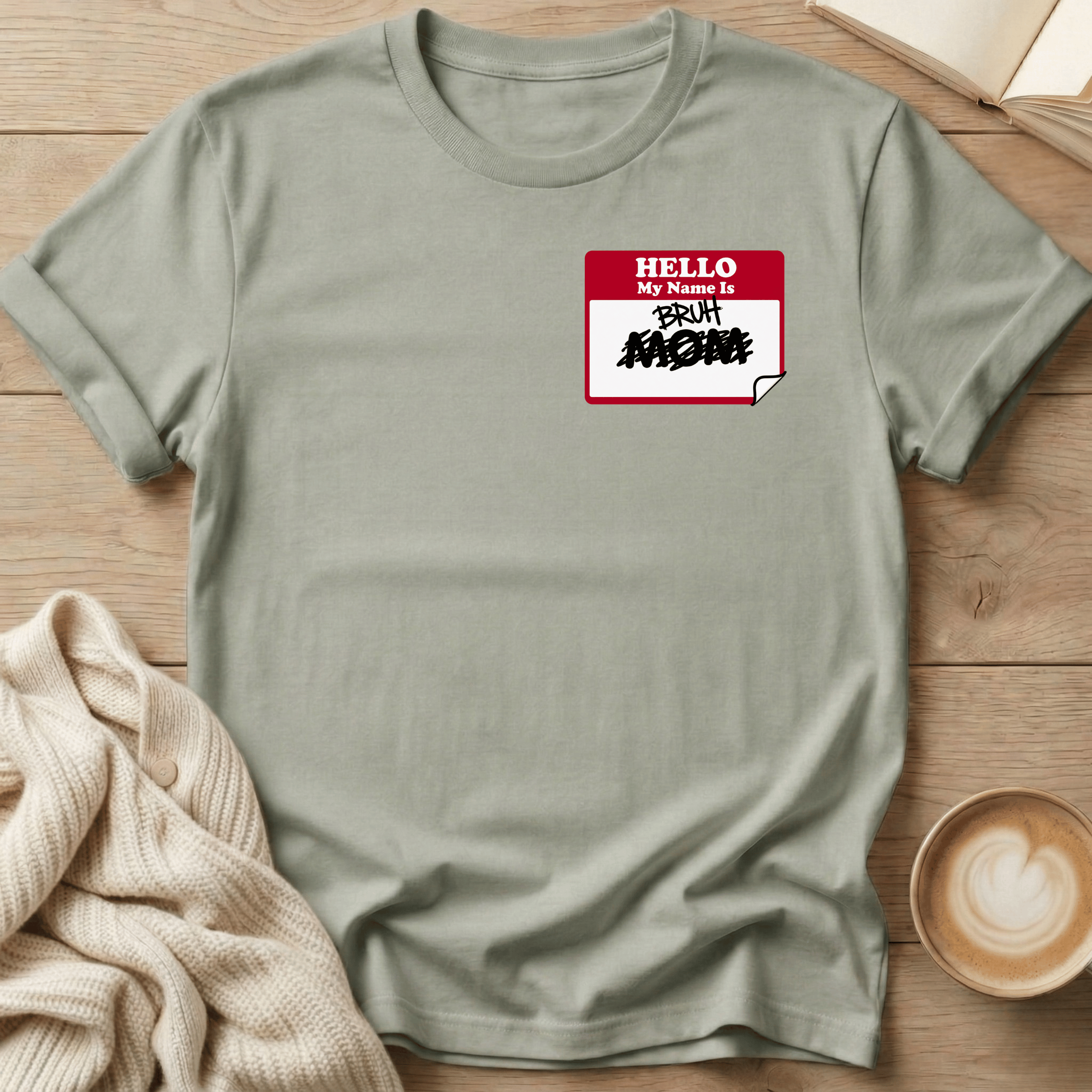 Hello My Name is Bruh - T-Shirt