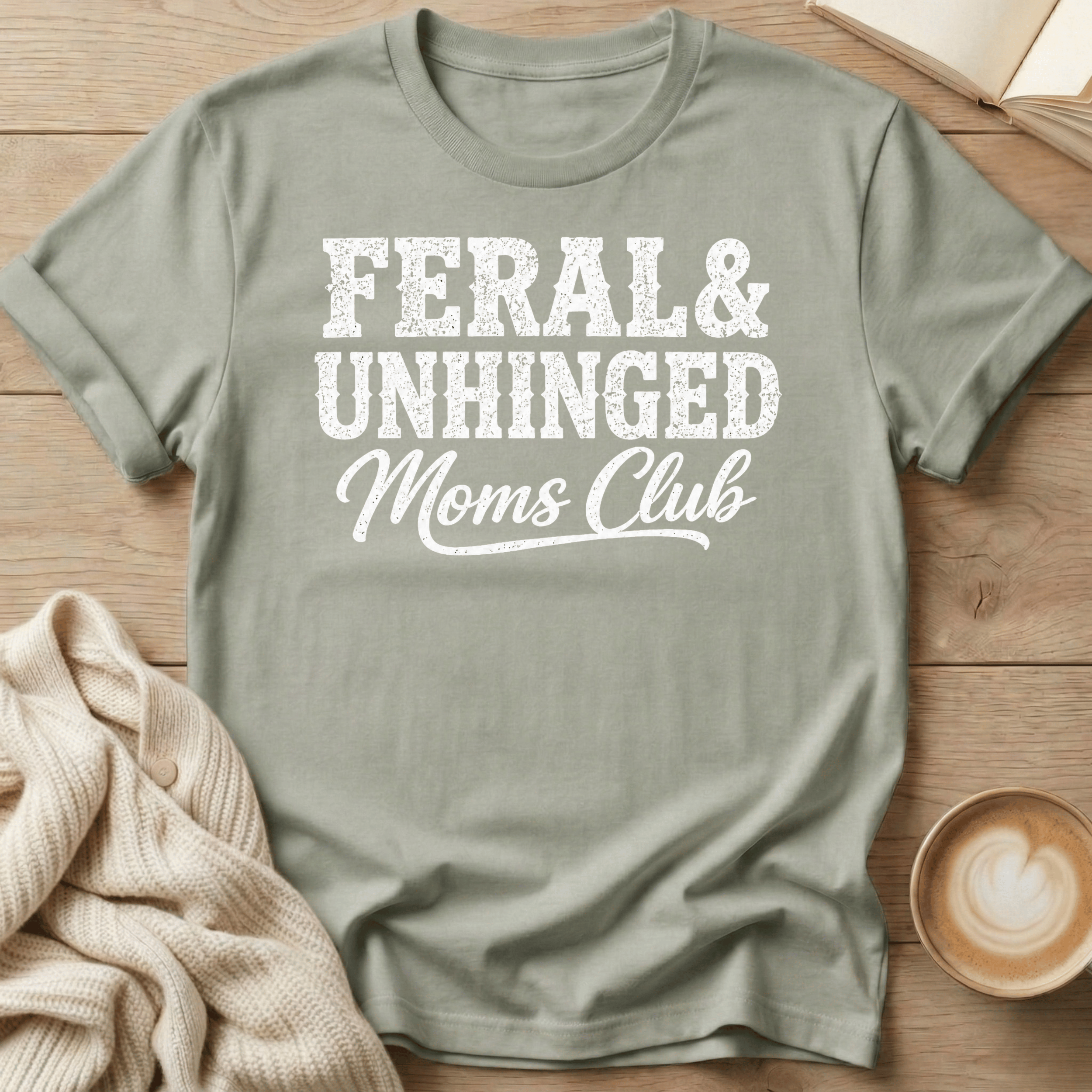 Feral & Unhinged Mom's Club T-Shirt