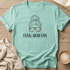 Feral Mom Era T-Shirt