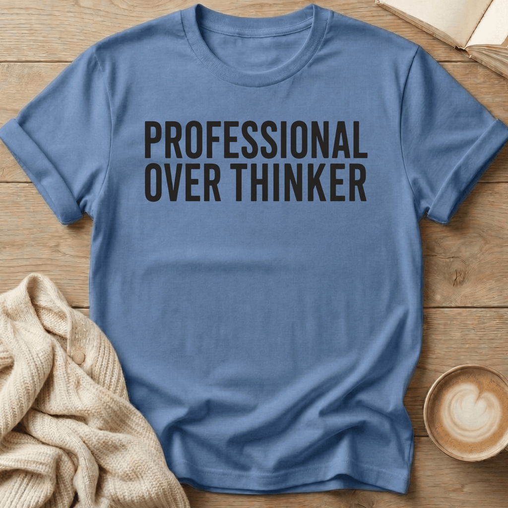 Professional Over Thinker T-Shirt