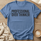 Professional Over Thinker T-Shirt