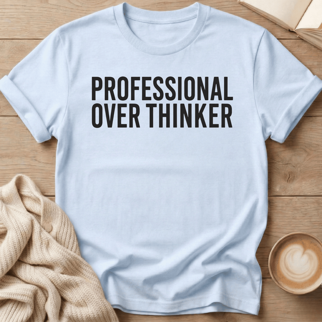 Professional Over Thinker T-Shirt