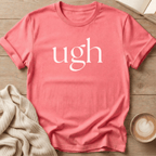 Ugh T-Shirt