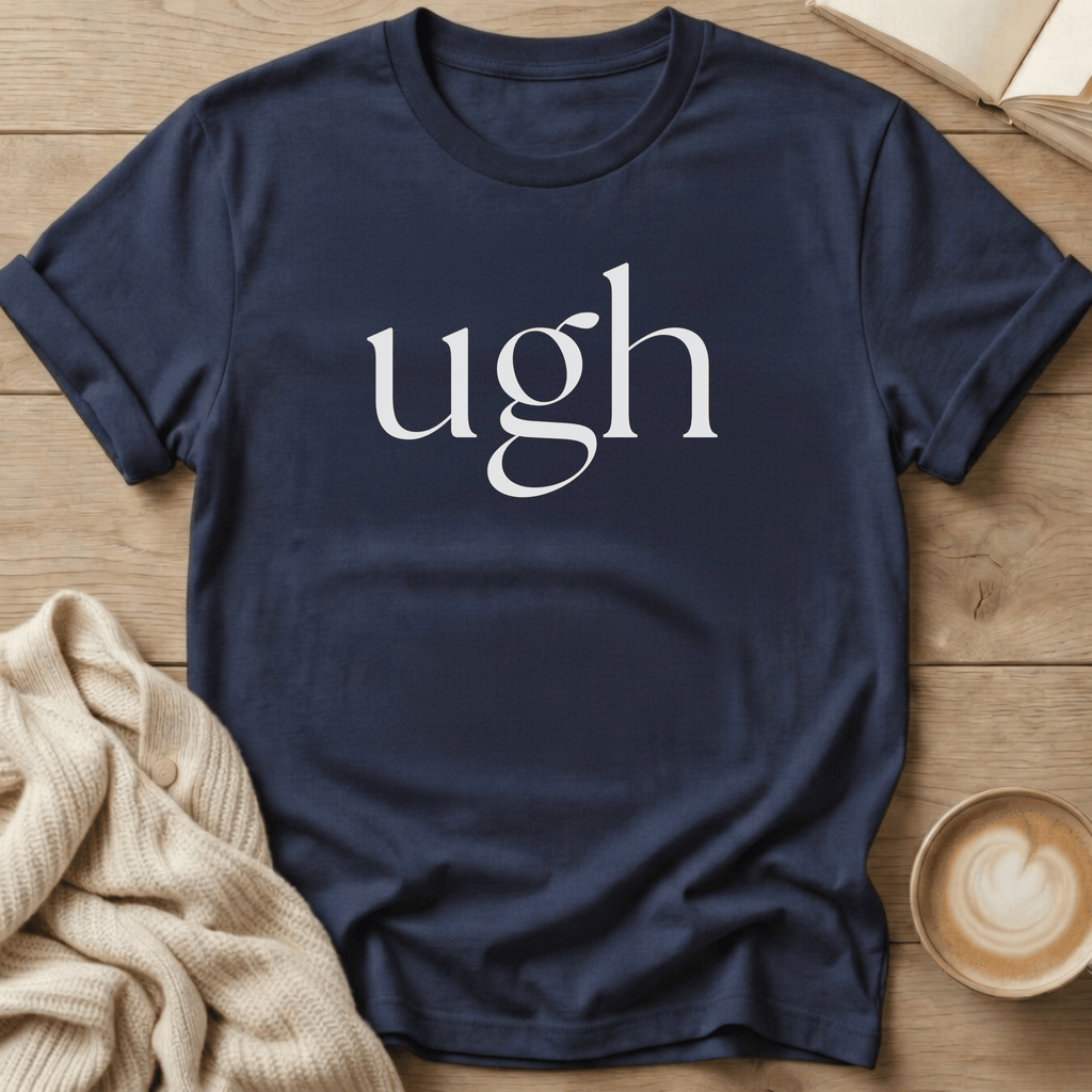 Ugh T-Shirt