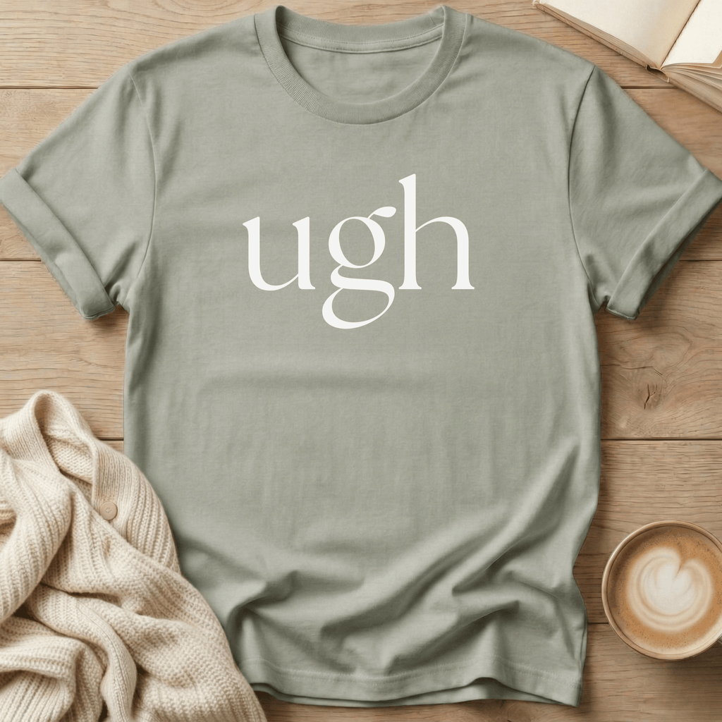 Ugh T-Shirt