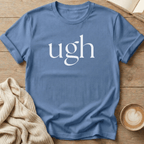 Ugh T-Shirt