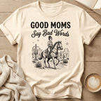 Good Moms Say Bad Words - T-Shirt