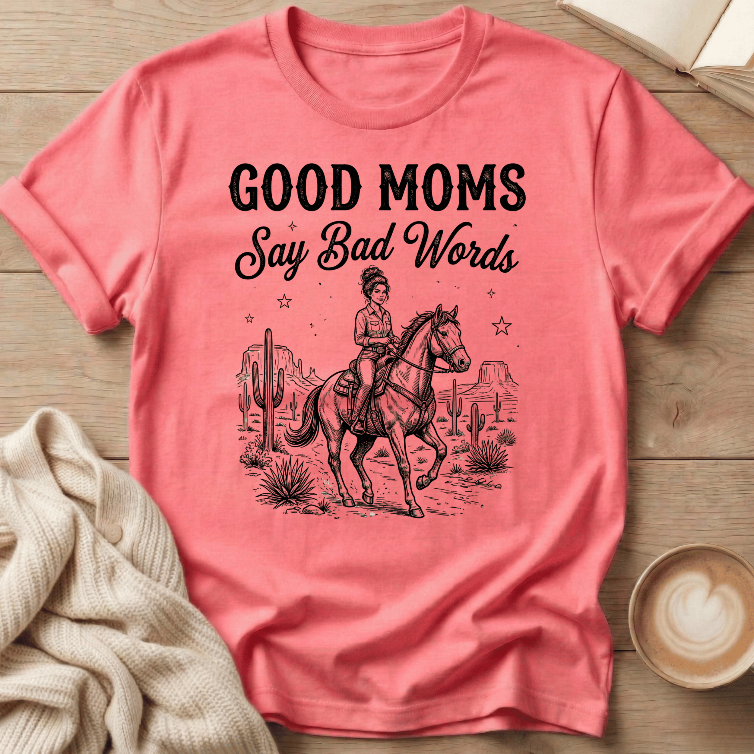 Good Moms Say Bad Words - T-Shirt