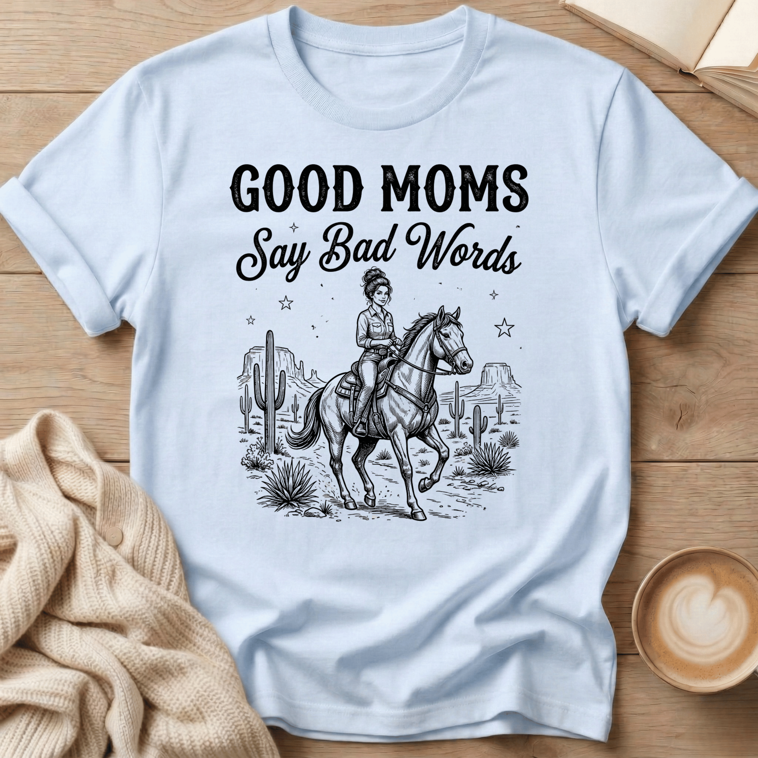 Good Moms Say Bad Words - T-Shirt