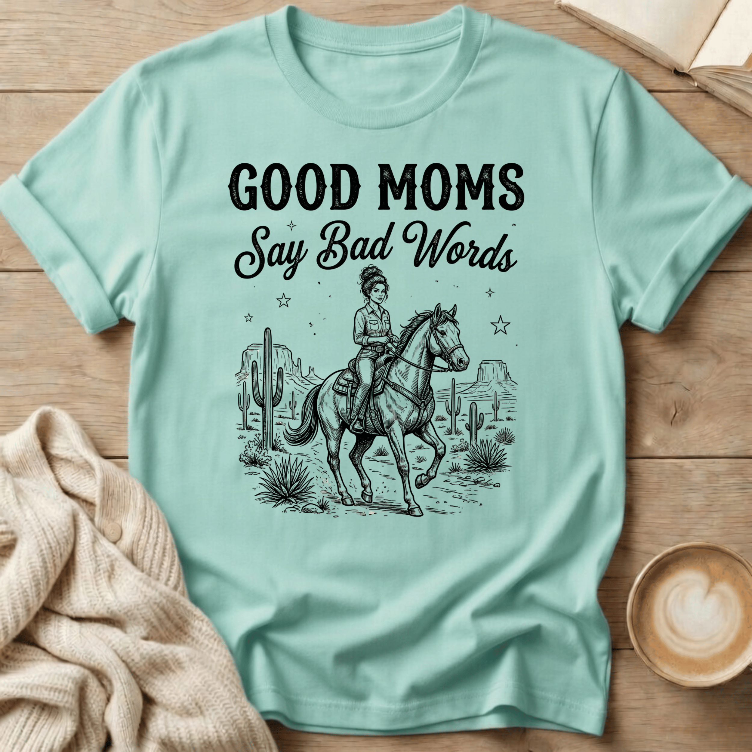 Good Moms Say Bad Words - T-Shirt