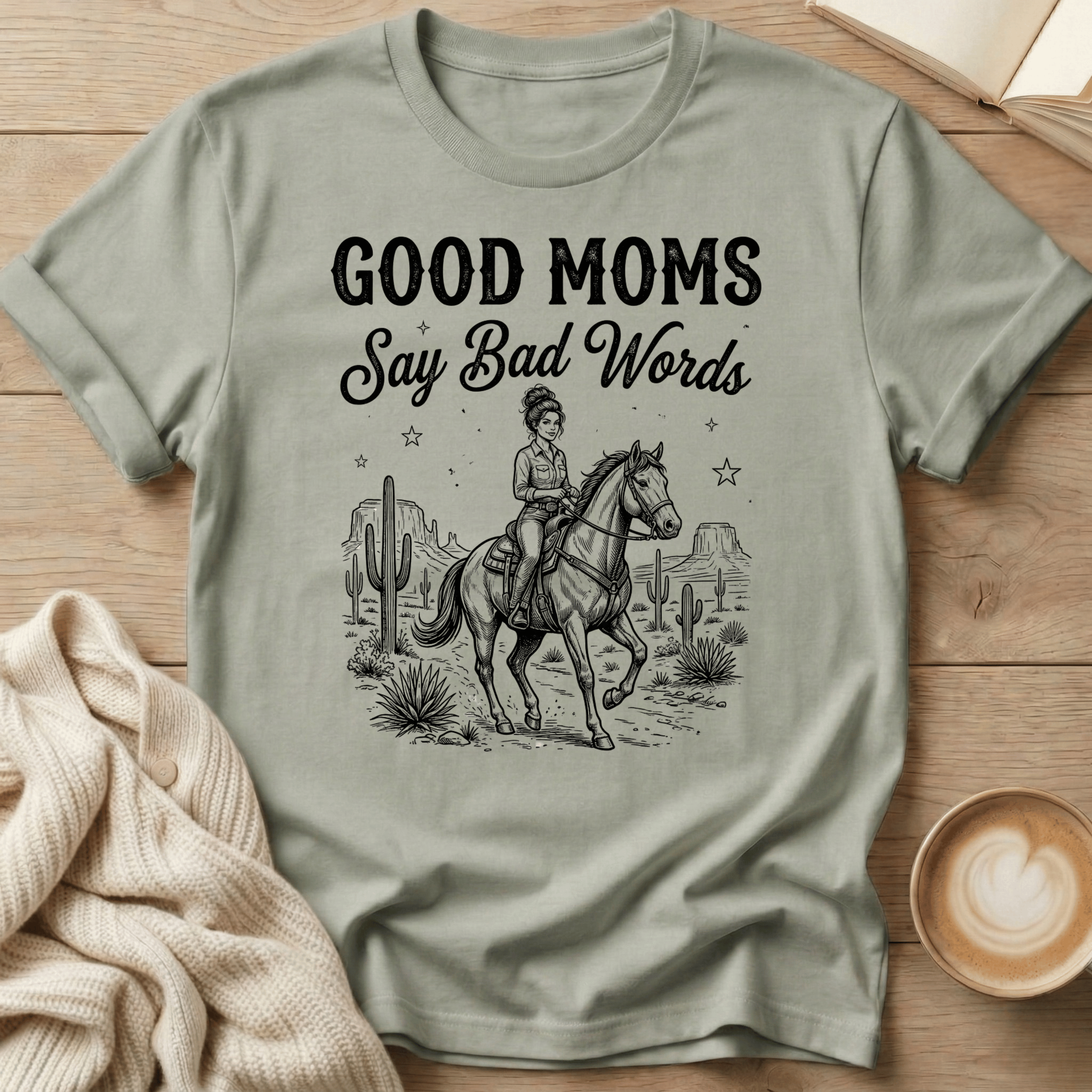 Good Moms Say Bad Words - T-Shirt