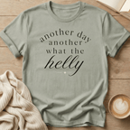 Another Day Another What the Helly - T-Shirt