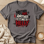 Another Day Another What The Helly Grunge T-Shirt