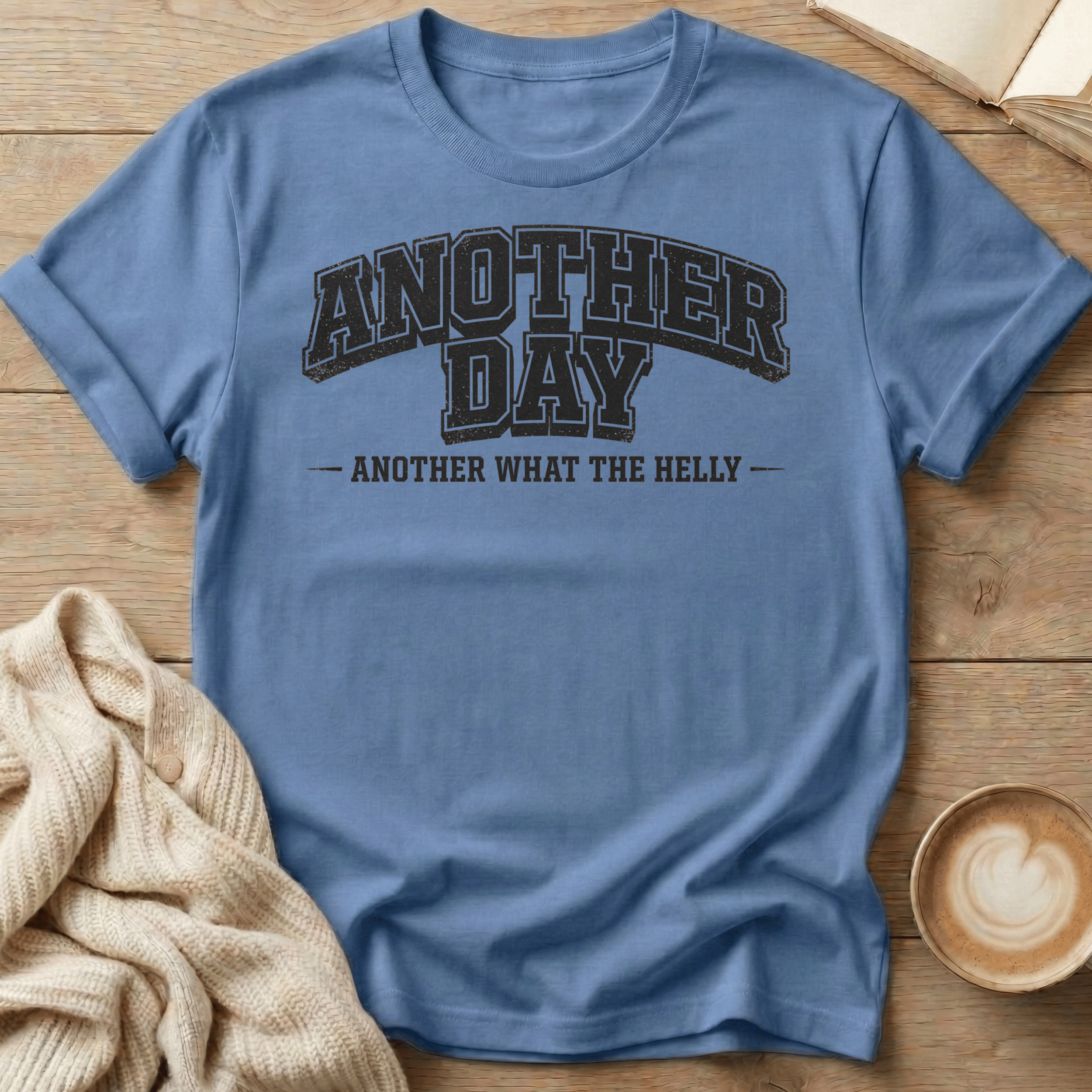 Another Day Another What the Helly University - T-Shirt