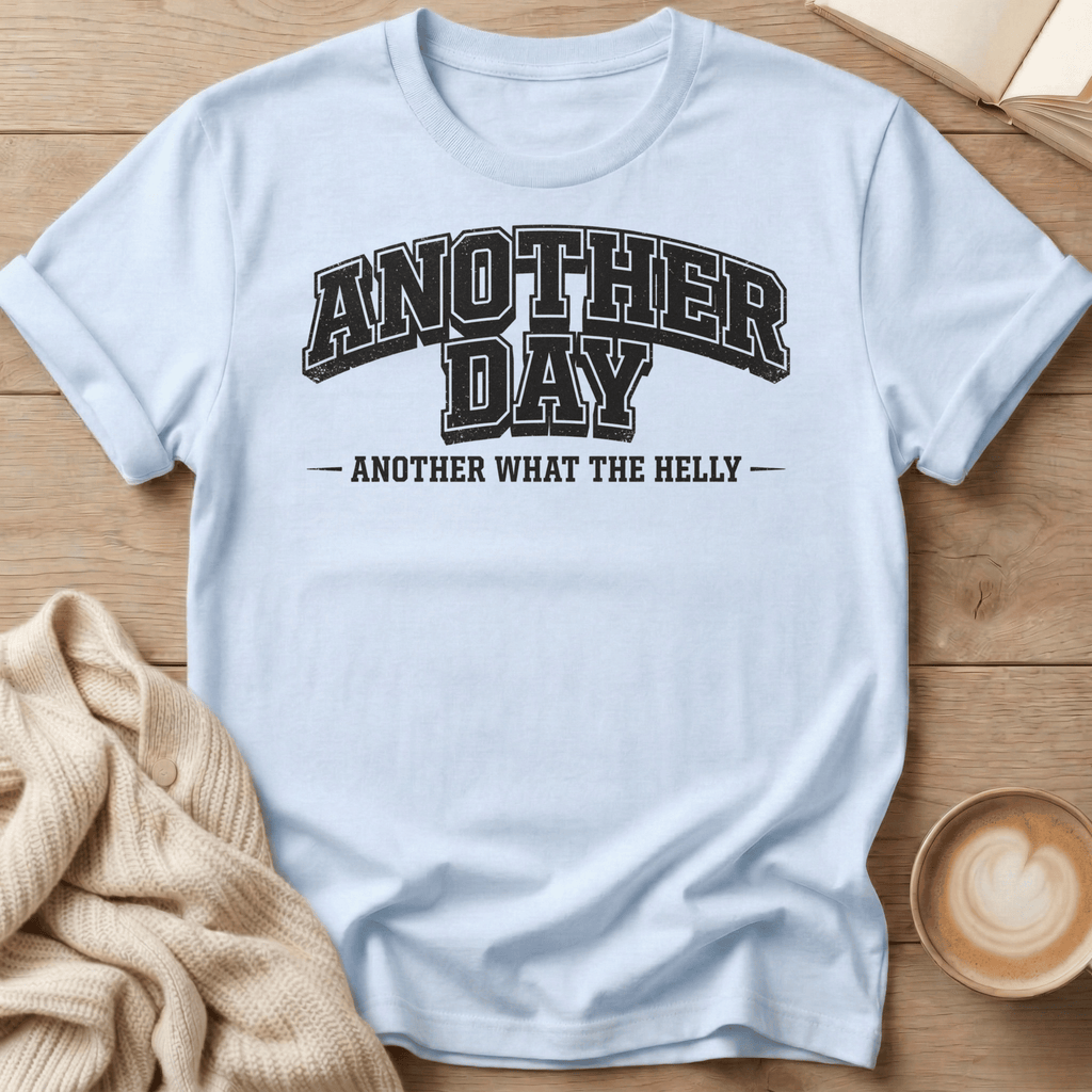 Another Day Another What the Helly University - T-Shirt