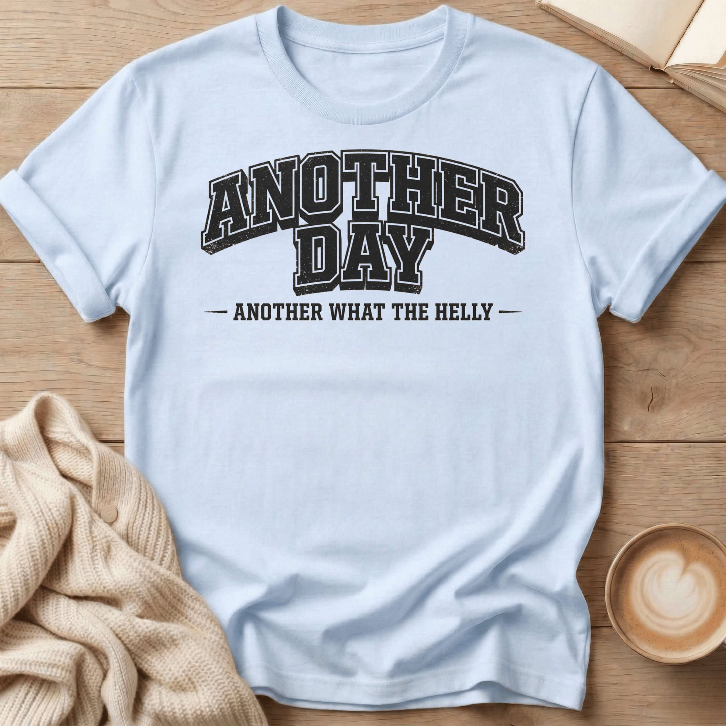 Another Day Another What the Helly University - T-Shirt