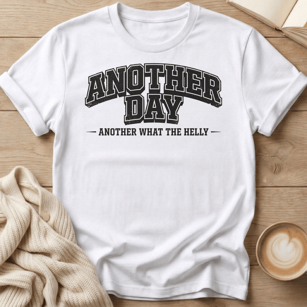 Another Day Another What the Helly University - T-Shirt