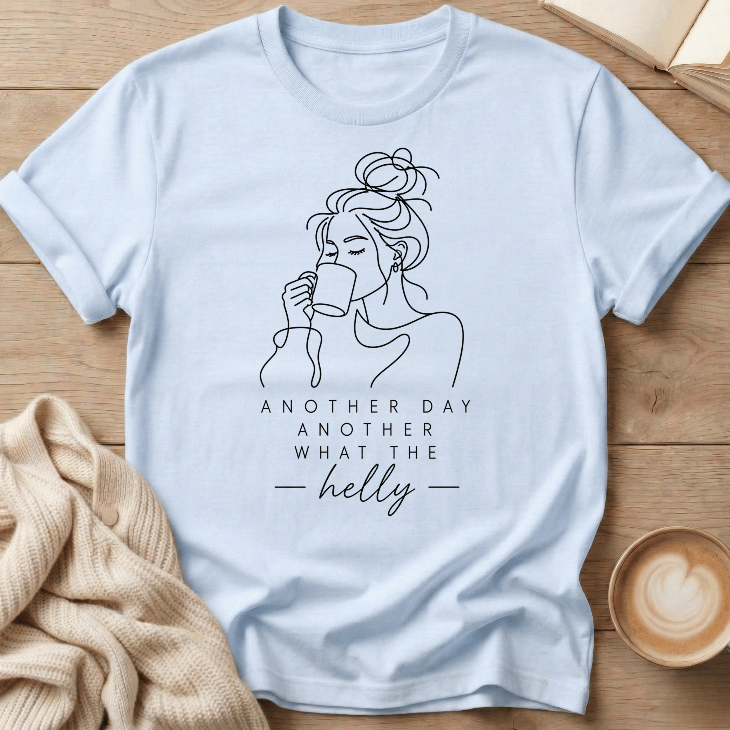 Another Day Another What the Helly Mom Mug- T-Shirt