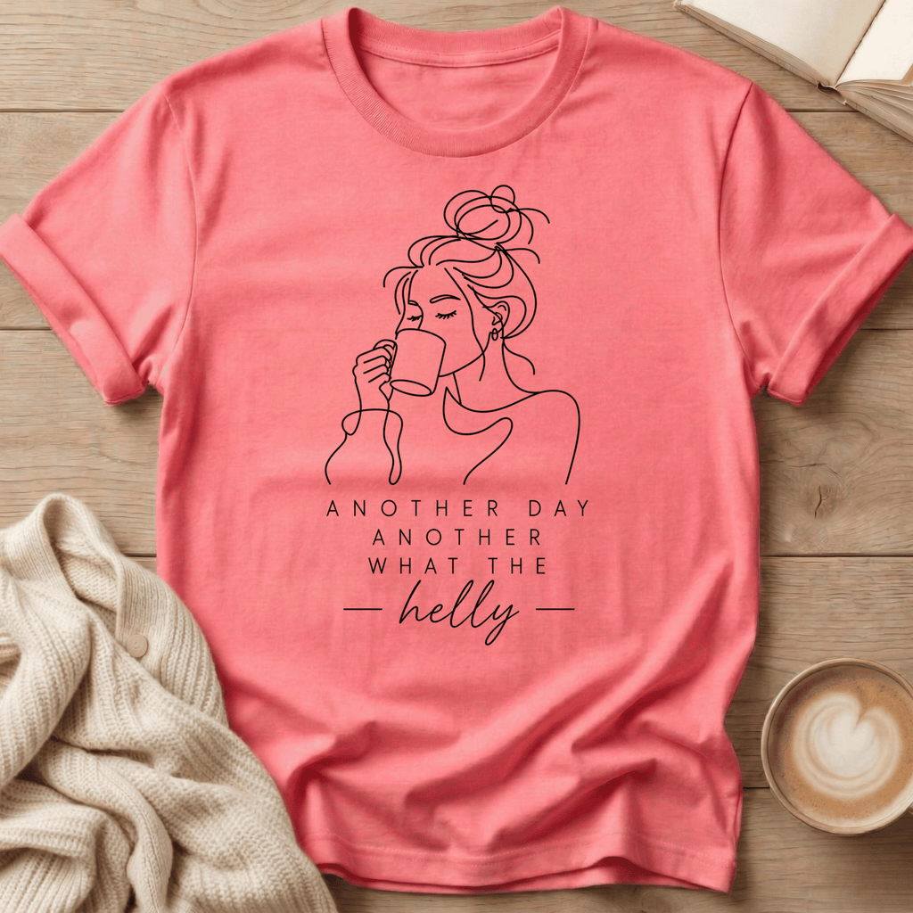 Another Day Another What the Helly Mom Mug- T-Shirt