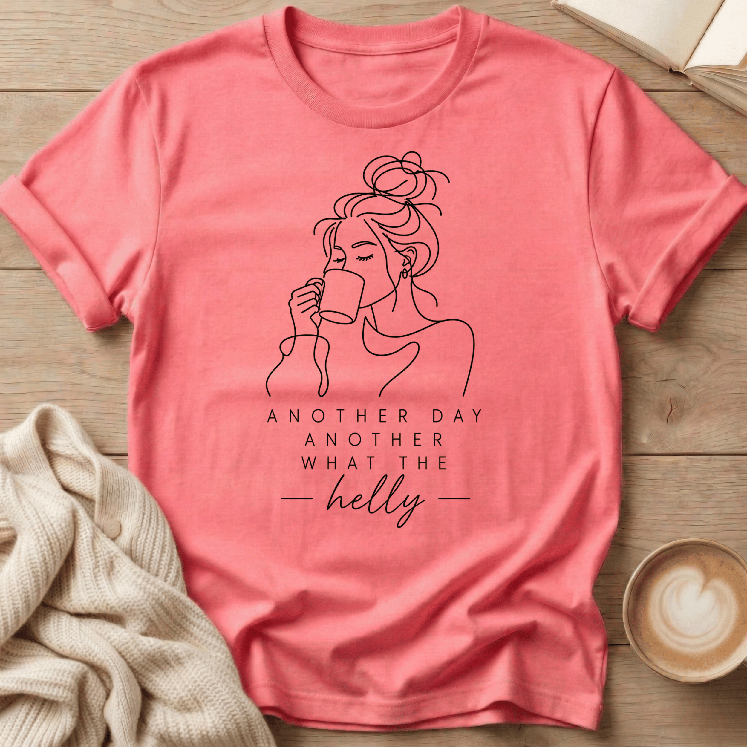 Another Day Another What the Helly Mom Mug- T-Shirt