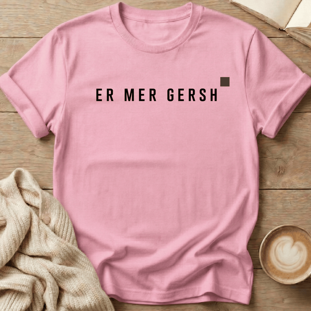 Er Mer Gersh Block - T-Shirt