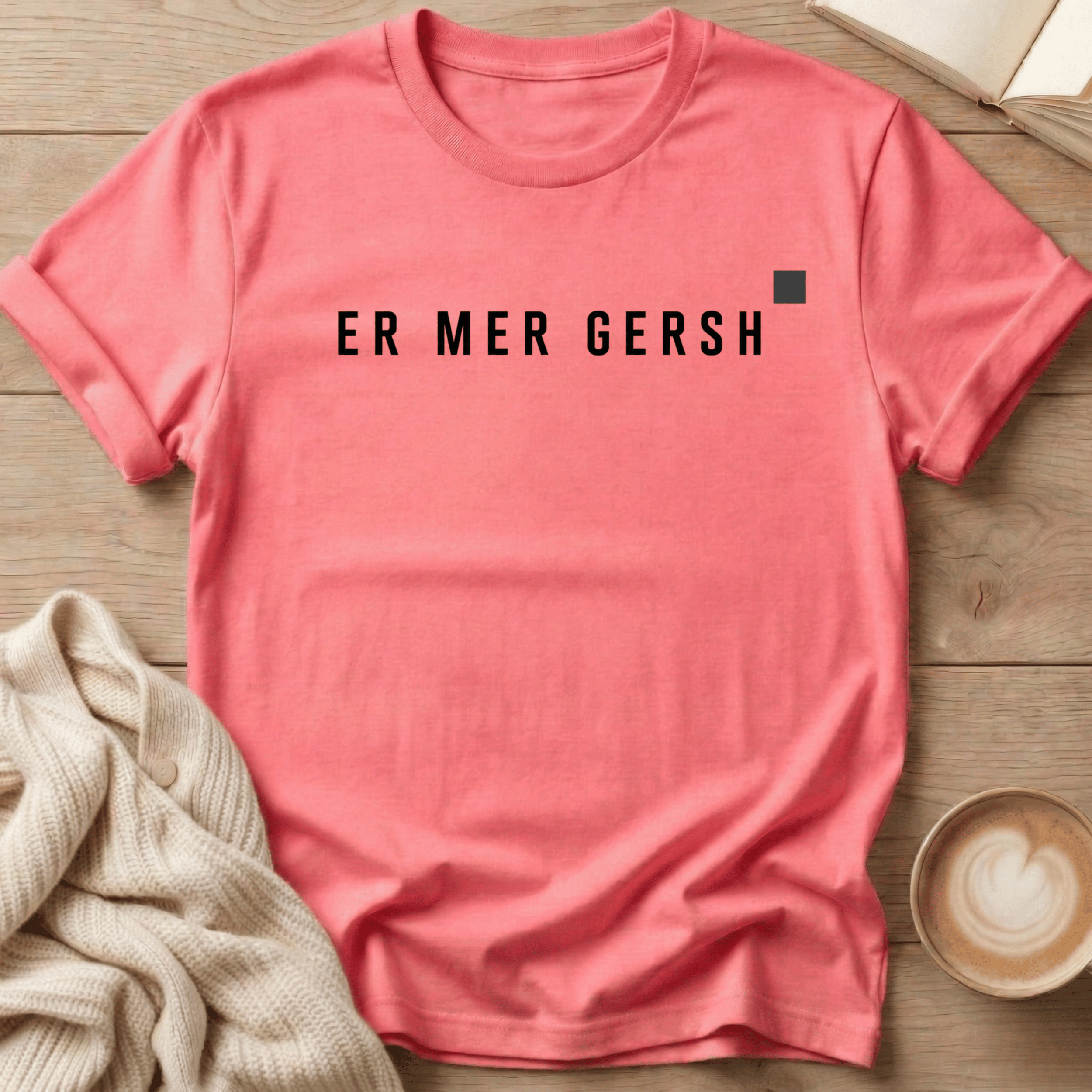 Er Mer Gersh Block - T-Shirt