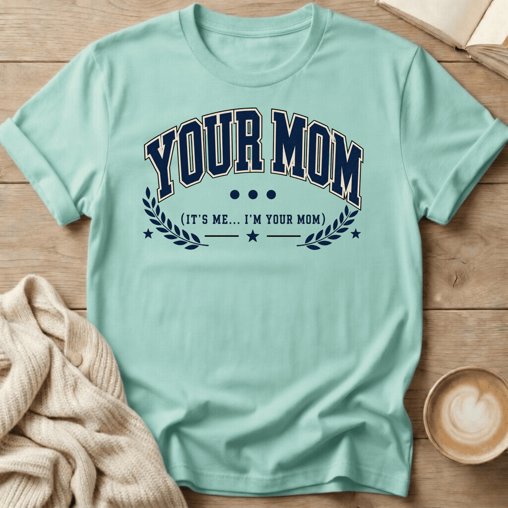 Your Mom University - T-Shirt