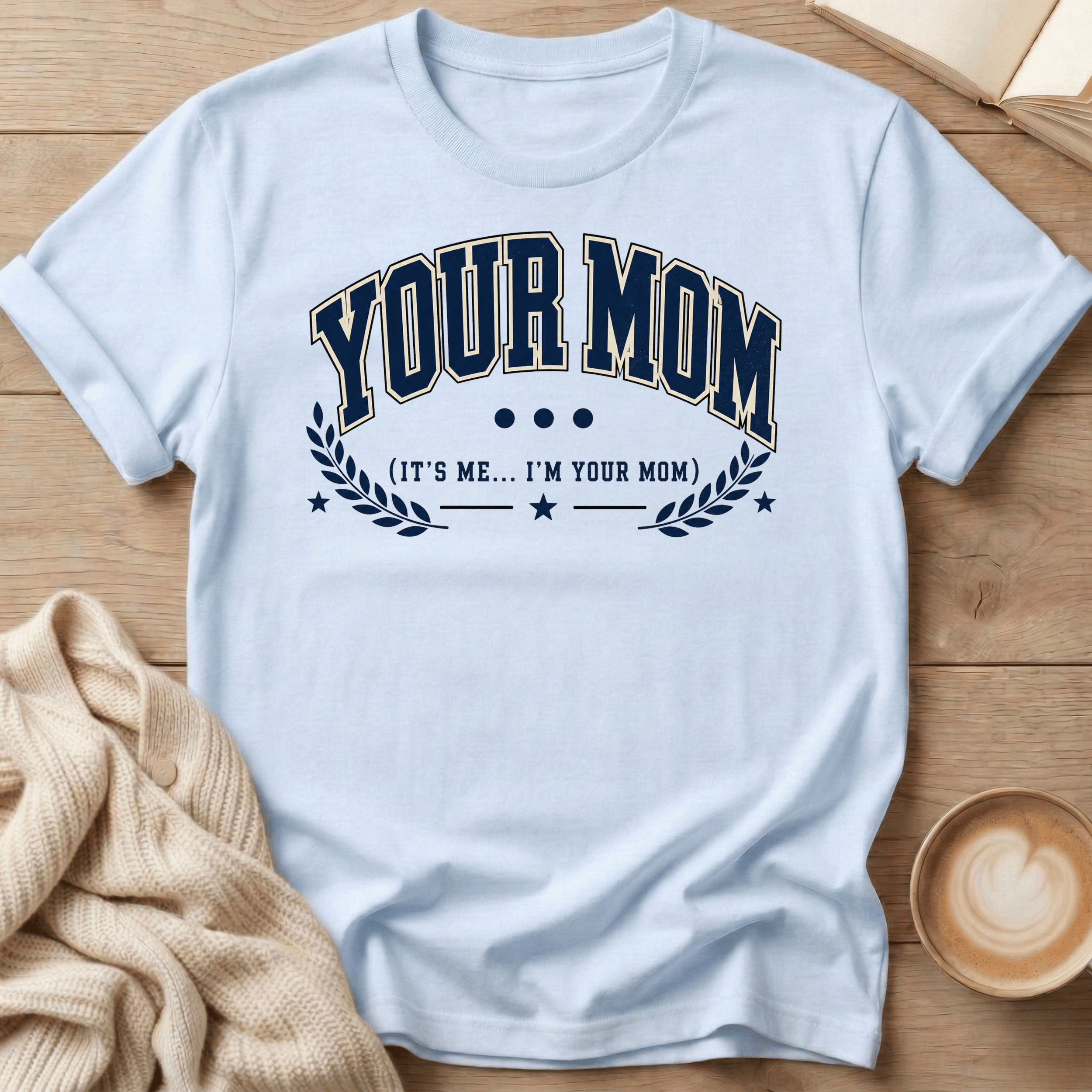 Your Mom University - T-Shirt
