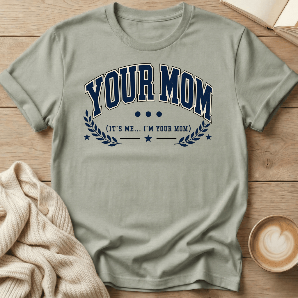 Your Mom University - T-Shirt