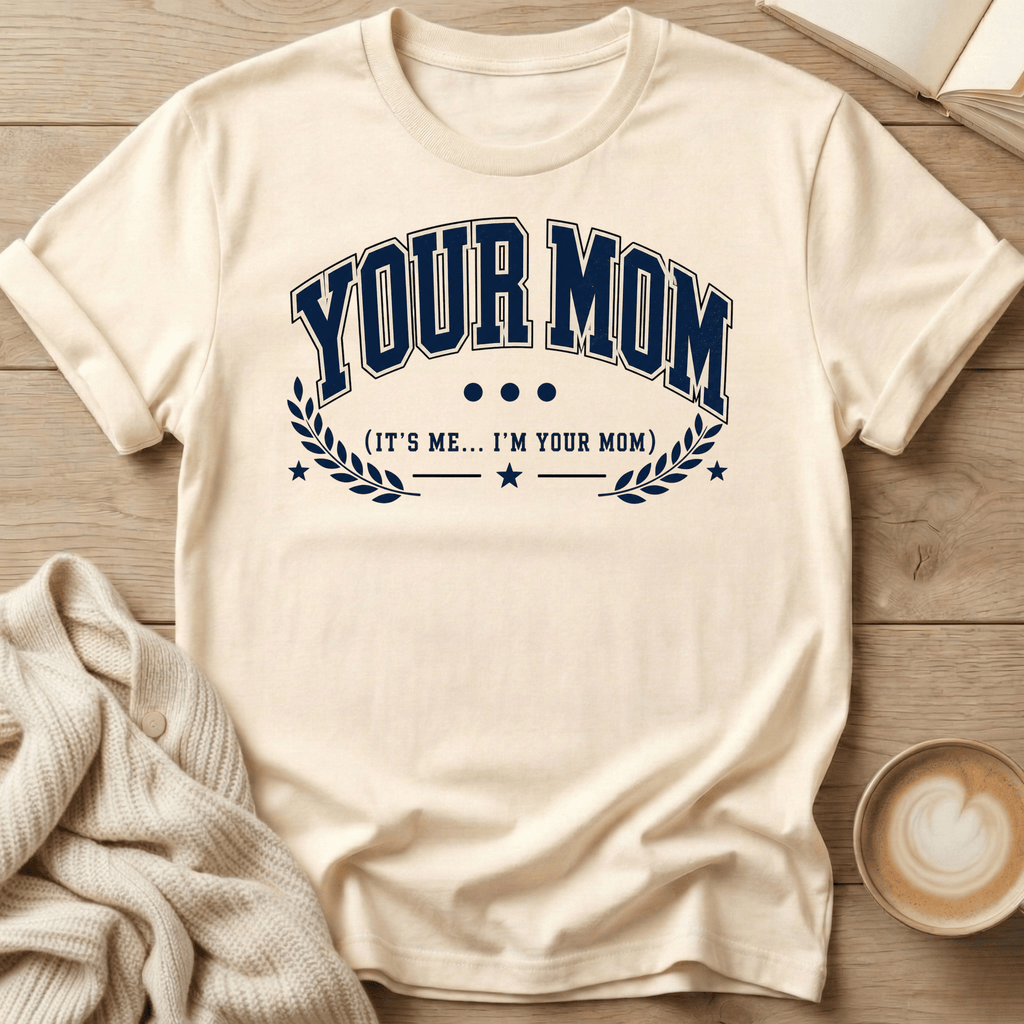 Your Mom University - T-Shirt